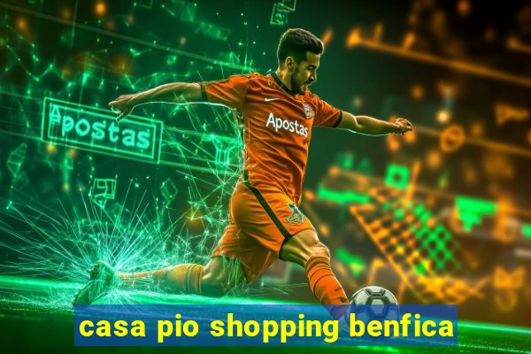 casa pio shopping benfica